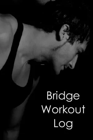 Bridge Workout Log